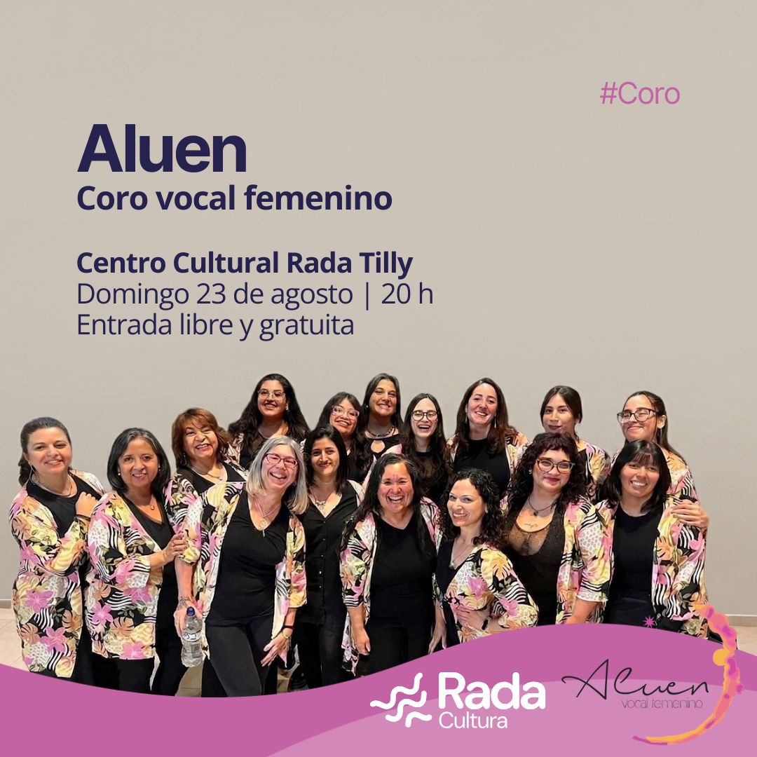 El Vocal Femenino Aluen se presenta este domingo en Rada Tilly